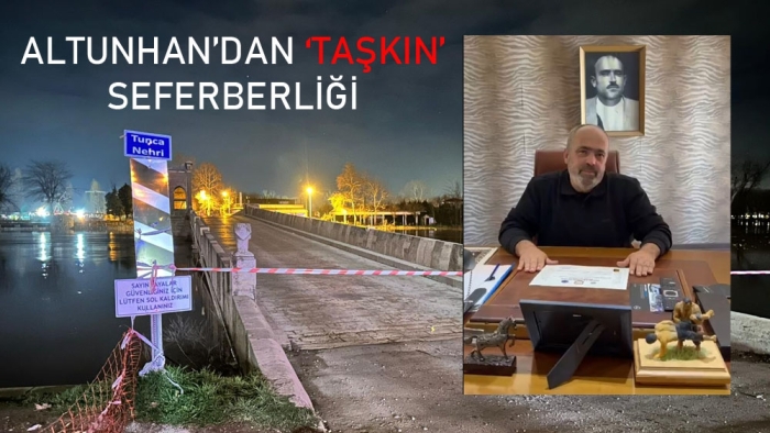 ALTUNHAN’DAN ‘TAŞKIN’ SEFERBERLİĞİ “BİZ BUGÜNLER İÇİN BİRBİRİMİZE YARDIM ETMEK İÇİN VARIZ”