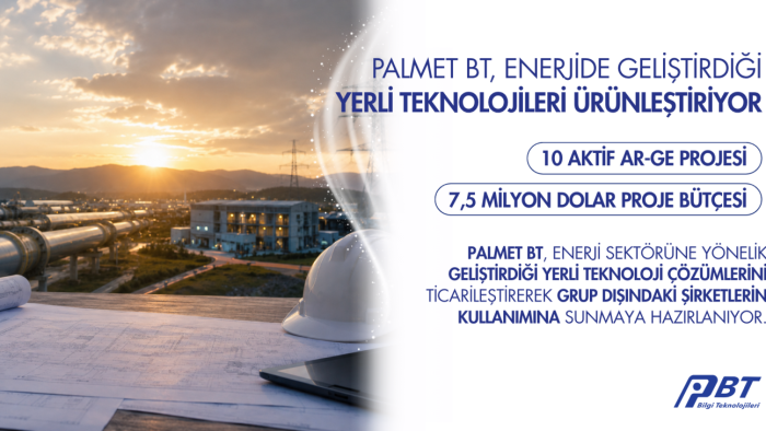 PALMET BT, ENERJİDE GELİŞTİRDİĞİ YERLİ TEKNOLOJİLERİ ÜRÜNLEŞTİRİYOR