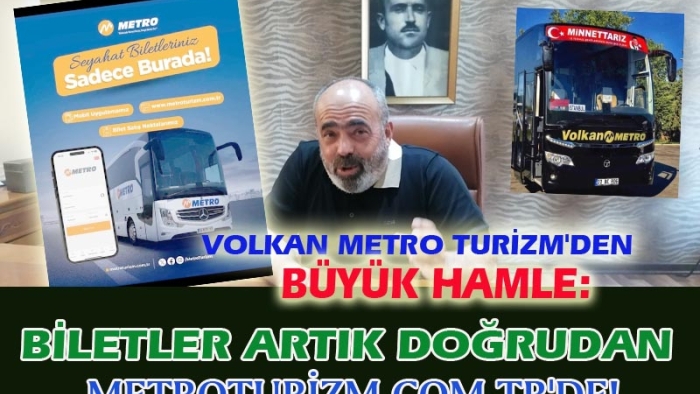 VOLKAN METRO TURİZM’DEN BÜYÜK HAMLE: “BİLETLER ARTIK DOĞRUDAN METROTURİZM.COM.TR’DE!”